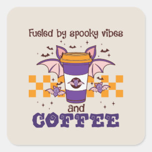 Sticker Carré Alimenté par des Vibes Éffrayantes et du café