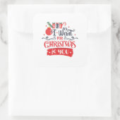 Sticker Carré All I Want for Christmas is You (Sac)