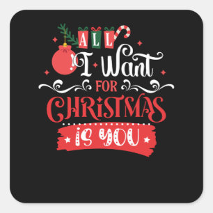 Sticker Carré All I Want for Christmas is You