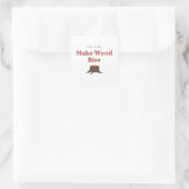 Sticker Carré All size Make Wood Rise (Sac)