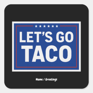 Sticker Carré Allez Taco Drôle Design audacieux rétro politique