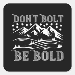 Sticker Carré Alpinisme - Ne pas Bolt Be Bold