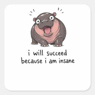 Sticker Carré Ambition Insensée Hippopotame - "Je Réussirai" Mot