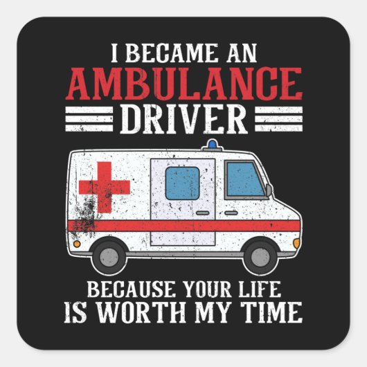 Sticker Carré Ambulance Driver Paramedworth my Time (Devant)