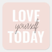 Sticker Carré Amour Positif Vous-Même Aujourd'Hui Citation Paste (Devant)