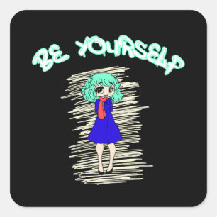Sticker Carré Anime Be You Self Statement
