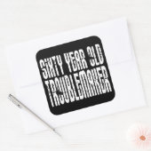 Sticker Carré Anniversaire amusant : 60 ans, faiseur de troubles (Enveloppe)