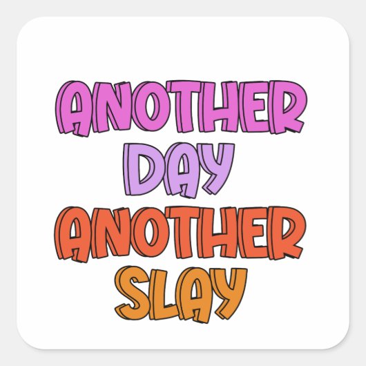 Sticker Carré Another Day, Another Slay (Devant)