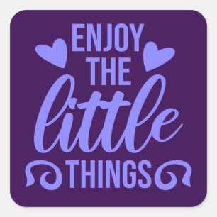 Sticker Carré Appréciez les petites choses Citation de gratitude