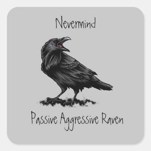 Sticker Carré Aquarelle Passive Agressive Raven fun Devis (Devant)