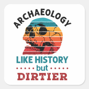 Sticker Carré Archéologie Comme L'Histoire Mais Dirtier Rétro Cr