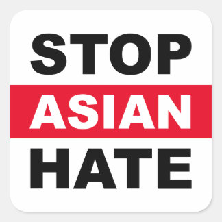 Sticker Carré Arrêter la haine asiatique anti-racisme Slogan bla