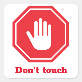 Sticker Carré Arrêtez de signer avec l’expression "ne touchez pa