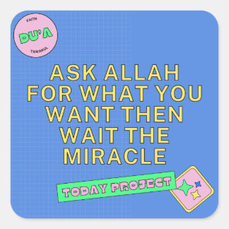 Sticker Carré Ask Allah & Wait for the Miracle