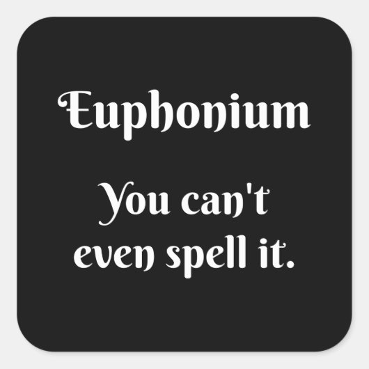 Sticker Carré Attitude euphonique ! (Devant)