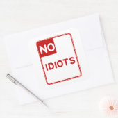 Sticker Carré Aucun Idiot Autorisé Près De Moi (Enveloppe)