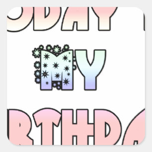 Sticker Carré Aujourd'hui est mon art d'anniversaire
