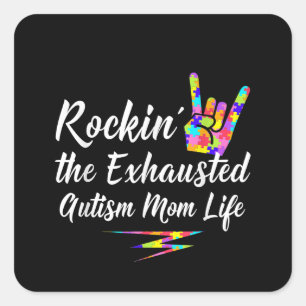 Sticker Carré Autiste Rockin' The Exhausted Autism Mom Life