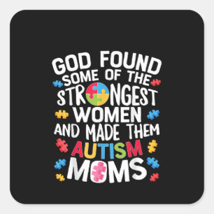 Sticker Carré Autistic God Found Some Of The Strongest Women