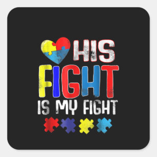 Sticker Carré Autistic [His Fight Is My Fight Heart Puzzle Piece