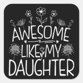 Sticker Carré Awesome Comme Ma Fille Fleur sauvage Présente Mama (Devant)