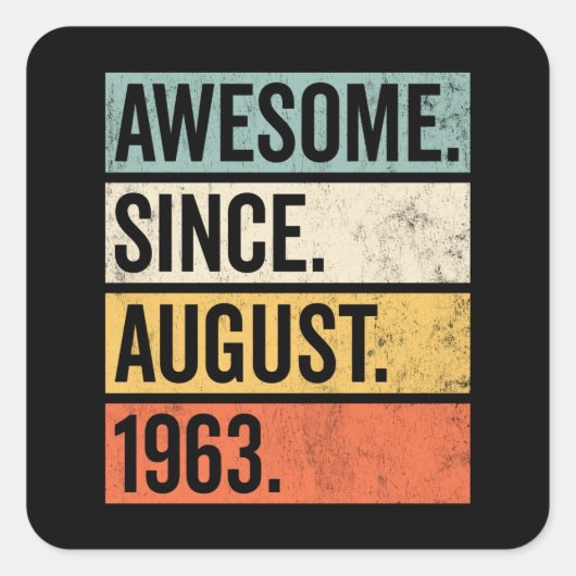 Sticker Carré Awesome Since August 1963 Birthday Retro (Devant)