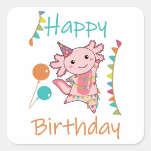 Sticker Carré Axolotl Souhaite Bon Anniversaire À Vous Axolotls