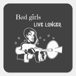 Sticker Carré Bad girls live longer.