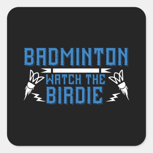 Sticker Carré Badminton - Regardez la Birdie (Devant)