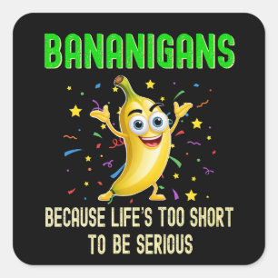 Sticker Carré Bananigans Drôle Go Bananes, Vibes Jaunes Positive