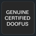 STICKER CARRÉ BÂTISSEURS DE JOURNÉE DE FUNNY AVRIL FOOL<br><div class="desc">UN VÉRITABLE DOOFUS CERTIFIÉ... MIEUX QU'UN FOOL GÉNÉRIQUE. POUR PLUS DE SLOGANS SILLY,  VISITEZ WWW.YEIRL.COM</div>