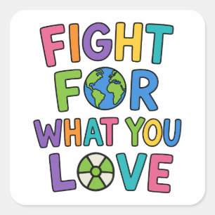 Sticker Carré Battez-vous pour ce que vous aimez Avenir de l'éne