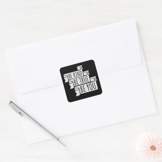 Sticker Carré Be Kind Be True Be You Inspirational Love Quote (Enveloppe)