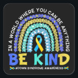 Sticker Carré Be Kind Down Syndrome Awareness Blue Yellow Rainbo<br><div class="desc">Be Kind Down Syndrome Awareness Blue Yellow Rainbow</div>