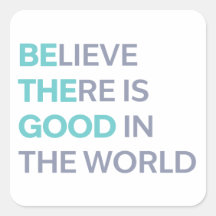 Be the Good in the World