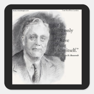 Sticker Carré Belle portrait de FDR et citation "La peur elle-mê