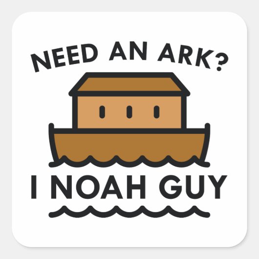 Sticker Carré Besoin D'Un Arche ? Je Noah Guy. (Devant)
