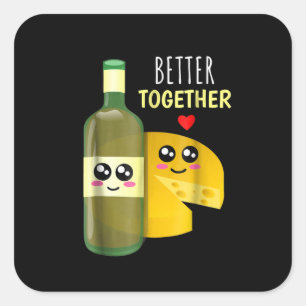 Sticker Carré Better Toger - Cute Wine And Cheese Pun