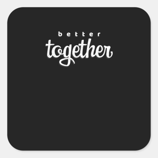 Sticker Carré Better Together His And Hers Gift Modern Look  (Devant)