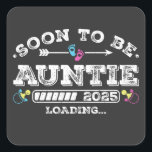 Sticker Carré Bientôt être Tante 2025 Chargement<br><div class="desc">Bientôt Be Auntie 2025 Chargement Promoted to Tante Funny Crew Graphic design Cadeau Carré Stickers Collection classique.</div>