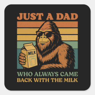 Sticker Carré Bigfoot Papa Juste Un Père Qui Est Toujours Revenu