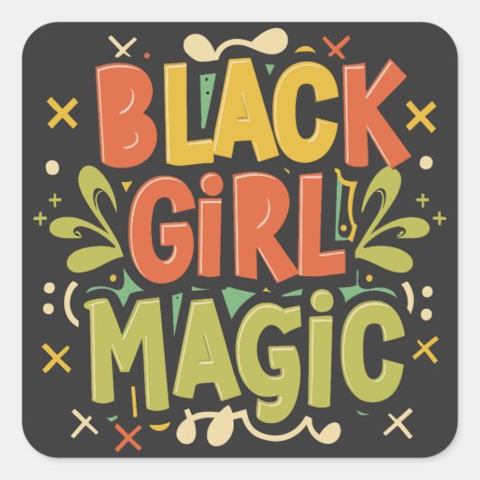 Sticker Carré Black Girl Magic : Force, beauté et excellence (Devant)