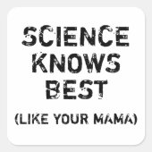 Sticker Carré Blague scientifique : La science connaît mieux (co (Devant)