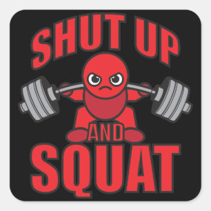 Sticker Carré Bodybuilding - Shut Up And Squat - Kawaii Leg Day