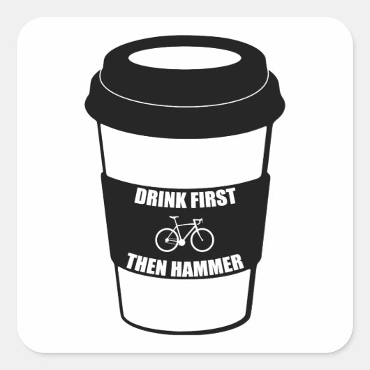 Sticker Carré Boire d'abord puis marteau (Devant)
