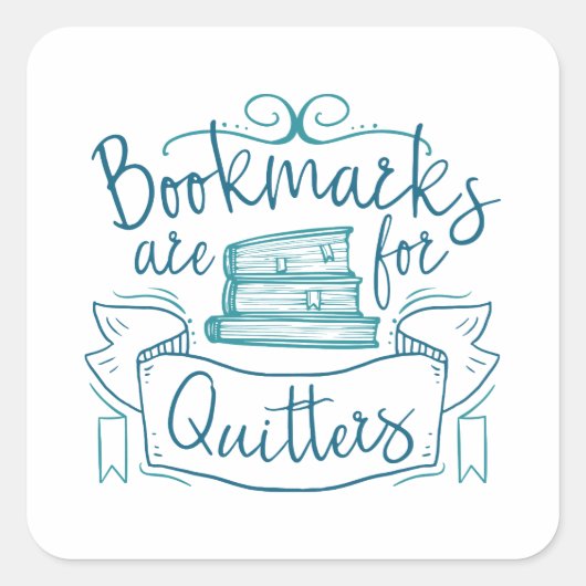 Sticker Carré Bookmarks Are for Quitters (Devant)