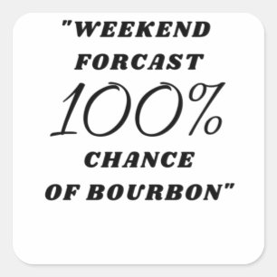 Sticker Carré Bourbon Cadeau drôle Bourbon forcast