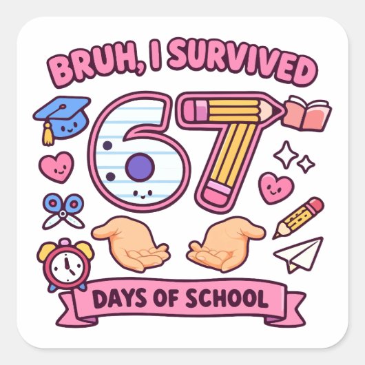 Sticker Carré Bruh I survived 67 days of school (Devant)