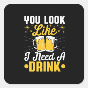 Sticker Carré Buveur de bière J'ai besoin d'un verre Bière Anniv
