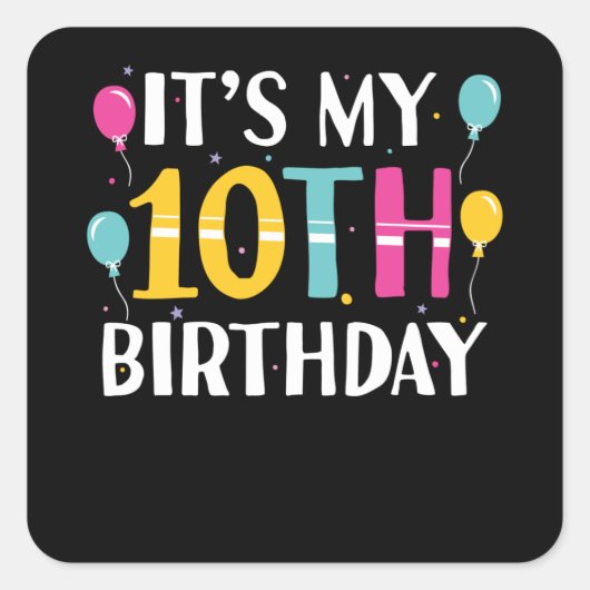 Sticker Carré Cadeau Anniversaire 10 ans | C'est mon 10e anniver (Devant)